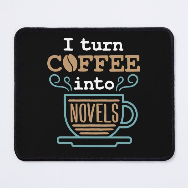 Item preview, Writer Author I Turn Coffee into Novels designed and sold by jaygo.