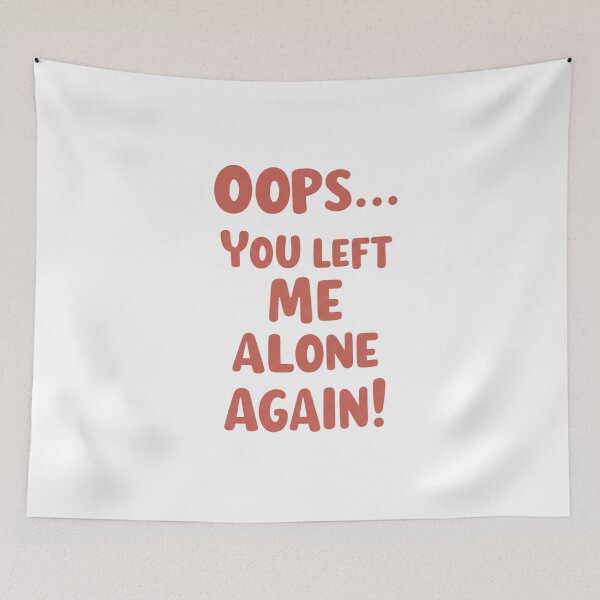 Item preview, Funny Left Me Alone Again Quote - Sarcastic Typography Art designed and sold by MaqueCreation.