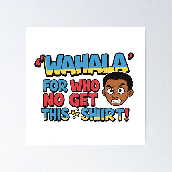 Item preview, Wahala for Who No Get This Shirt | Funny Afro Pop Culture Tee designed and sold by Collision19.