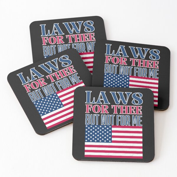 Item preview, Laws For Thee But Not for Me:  Patriotic Political Commentary On Double Standards designed and sold by elynne9.
