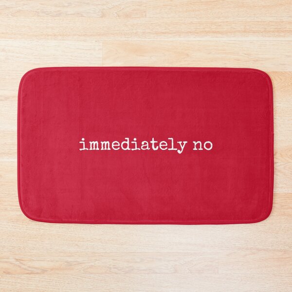 Item preview, Immediately No, Adult Humor and Sarcasm, Funny Statement #1 designed and sold by SalahBlt.