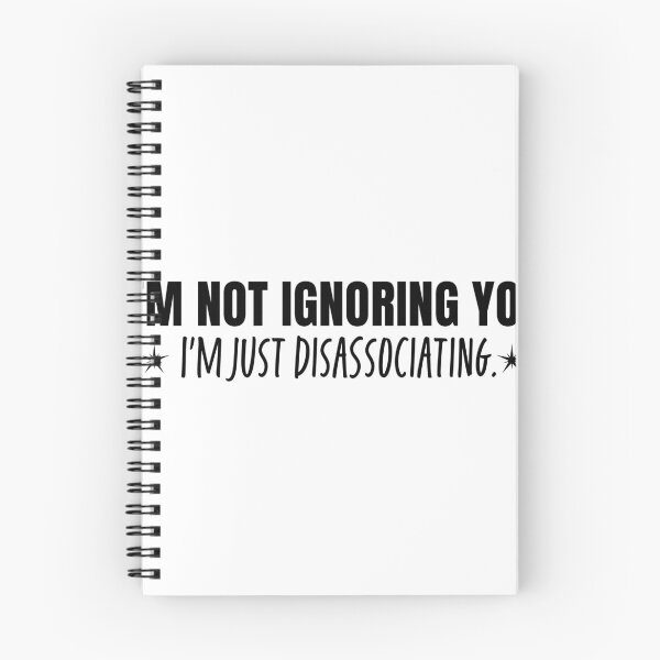 Item preview, I'm Not Ignoring You, I'm just disassociating. designed and sold by sarahbrownie.