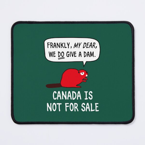 Item preview, Frankly, my dear, we do give a dam! Canada is not for sale | Light Text designed and sold by WearCub.