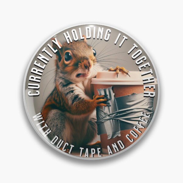 Item preview, Currently Holding It Together With Duct Tape and Coffee – Funny Squirrel Survival Tee designed and sold by MTeesGA.