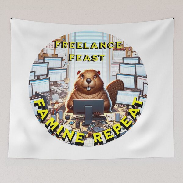 Item preview, Freelance: Feast, Famine, Repeat – Busy Beaver Office Life Design designed and sold by MTeesGA.