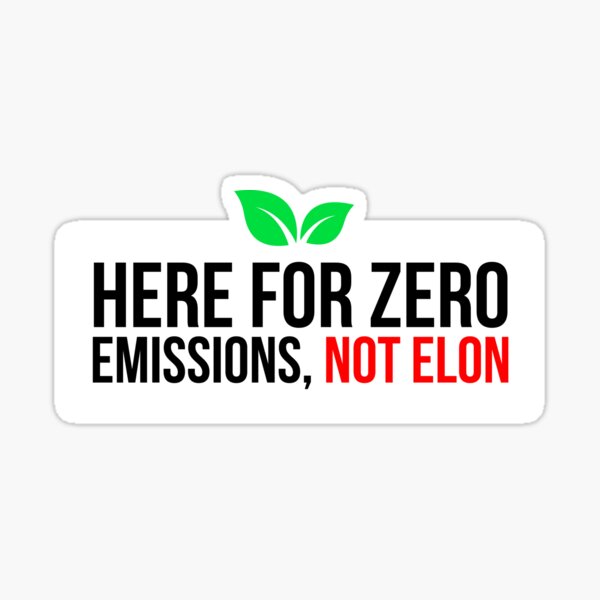Item preview, Here For Zero Emissions Not Elon - anti elon sticker for bumper designed and sold by Graphicovery.
