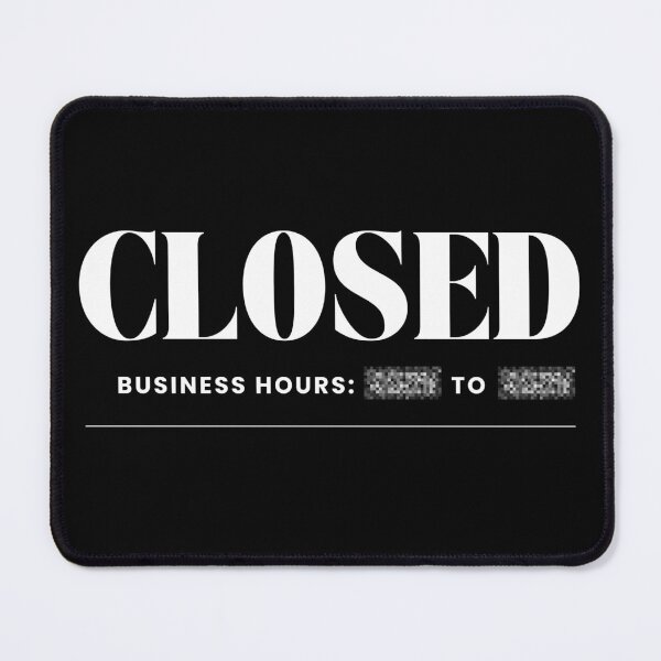 Item preview, Closed: Business hours ??? to ??? designed and sold by Seagull Eat Chip.