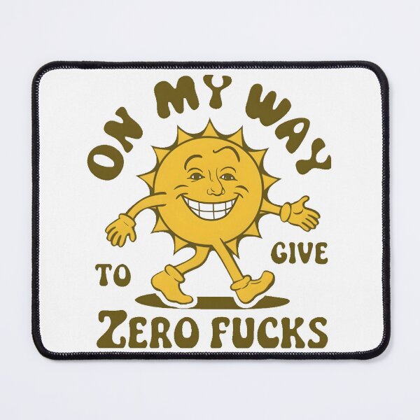 Item preview, On My Way To Give Zero Fucks designed and sold by PlanetMarker.