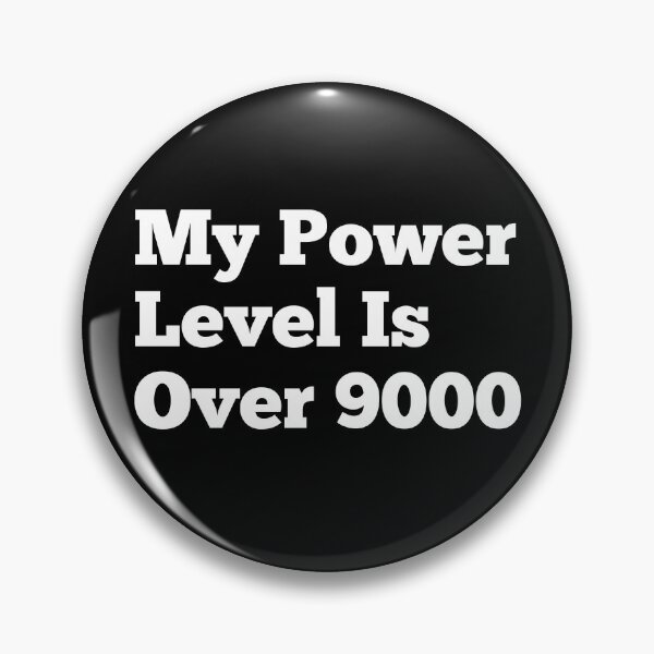 Item preview, My Power Level Is Over 9000. designed and sold by Pochi Vibes.