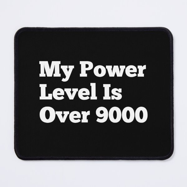 Item preview, My Power Level Is Over 9000. designed and sold by Pochi Vibes.