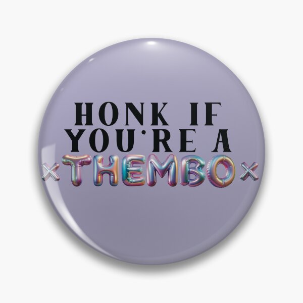 Item preview, HONK IF YOU'RE A THEMBO designed and sold by LiveSickDieIll.