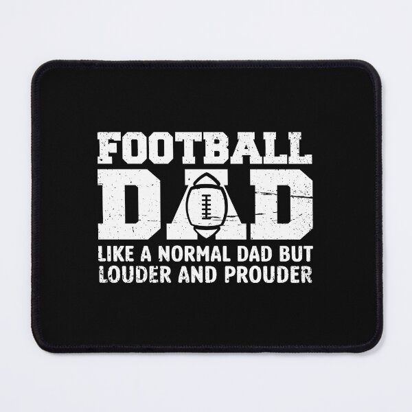 Item preview, Football Dad Like A Normal Dad But Louder And Prouder designed and sold by GabrieSketcham.