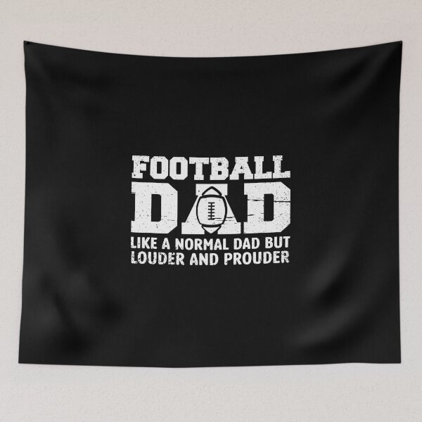 Item preview, Football Dad Like A Normal Dad But Louder And Prouder designed and sold by GabrieSketcham.