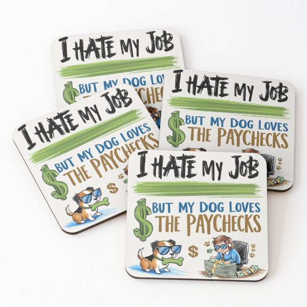 Item preview, I Hate My Job, But My Dog Loves the Paychecks designed and sold by All Creative Designer.