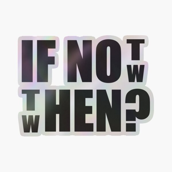 Vista previa del artículo con la obra «Si no ahora, entonces ¿cuándo?», diseñado y vendido por Inspirationmotivation.
