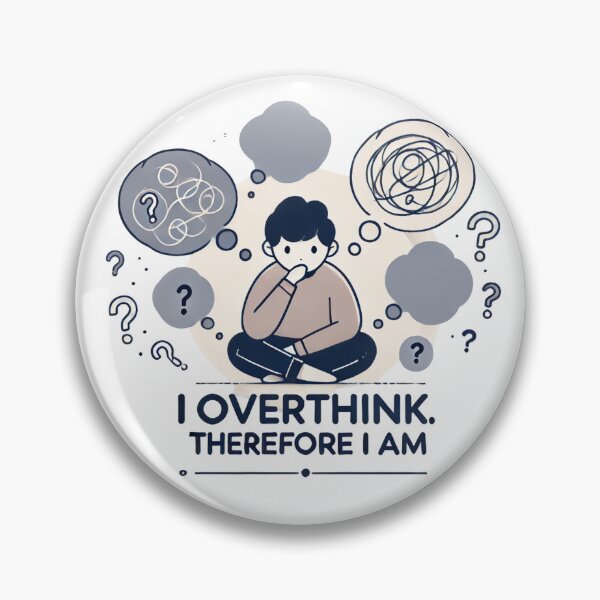 Item preview, I Overthink, Therefore I Am – Deep Thinker Design designed and sold by LaserKey.