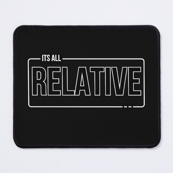Item preview, It’s All Relative — Perspective Changes Everything designed and sold by ipot.