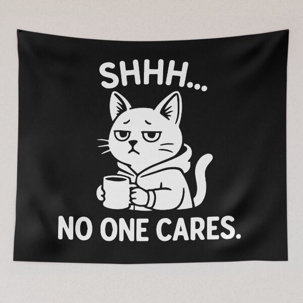 Item preview, Shhh... No One Cares – Funny Deadpan Sarcastic Cat designed and sold by chantastical.