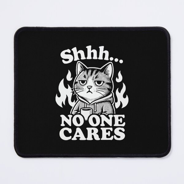 Item preview, Shhh... No One Cares – Funny Deadpan Sarcastic Cat designed and sold by chantastical.
