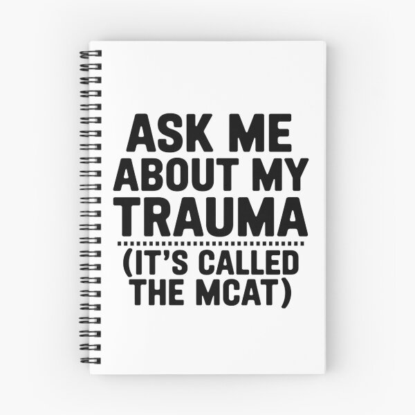 Item preview, Ask Me About My Trauma It’s Called the MCAT designed and sold by catthemedic.