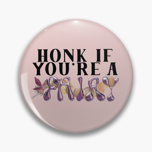 Item preview, HONK IF YOUR'RE A FAIRY designed and sold by LiveSickDieIll.