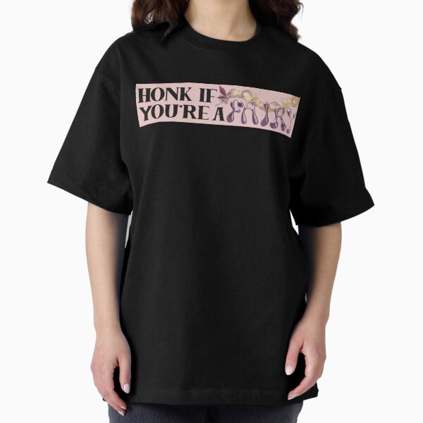 Item preview, HONK IF YOUR'RE A FAIRY designed and sold by LiveSickDieIll.