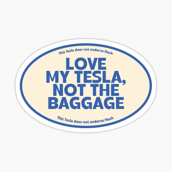 Tesla owners express your dislike for Elon Musk with this sticker or magnet for your car. Oval Sticker