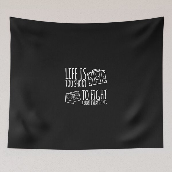 Item preview, Life Is Too Short to Fight About Everything — Choose Peace, Not Battles designed and sold by ipot.