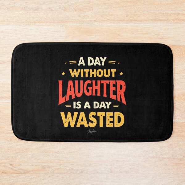 Item preview, Day Without Laughter Is A Day Wasted. designed and sold by Adelberton.