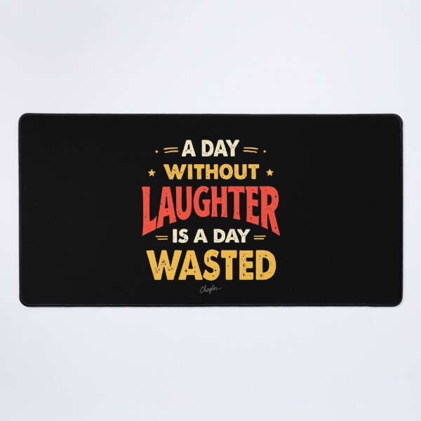 Item preview, Day Without Laughter Is A Day Wasted. designed and sold by Adelberton.