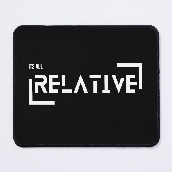 Item preview, It’s All Relative — Perspective Changes Everything designed and sold by ipot.