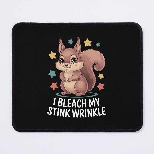Item preview, Funny Squirrel I BLEACH MY STINK WRINKLE designed and sold by HeadTurningArt.