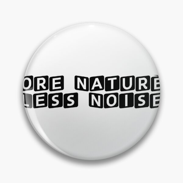 Item preview, More Nature, Less Noise designed and sold by Ninjacatoff.