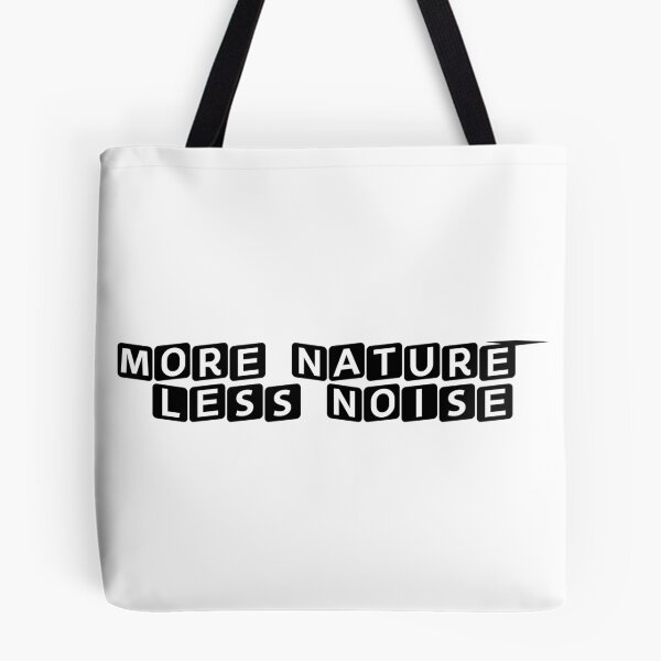 Item preview, More Nature, Less Noise designed and sold by Ninjacatoff.