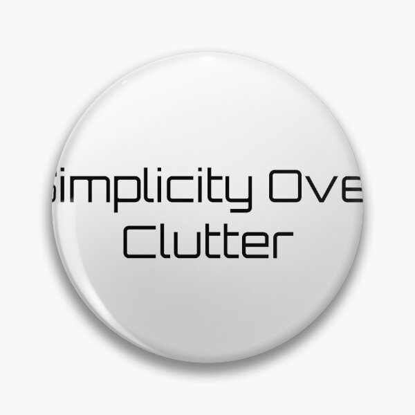 Item preview, Simplicity Over Clutter designed and sold by Ninjacatoff.
