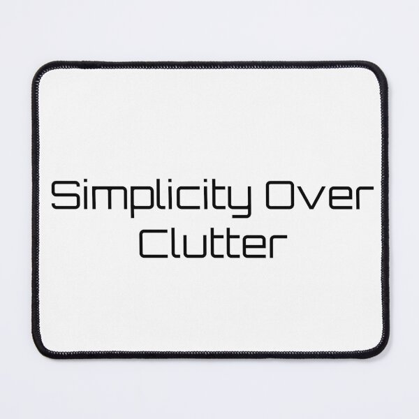 Item preview, Simplicity Over Clutter designed and sold by Ninjacatoff.
