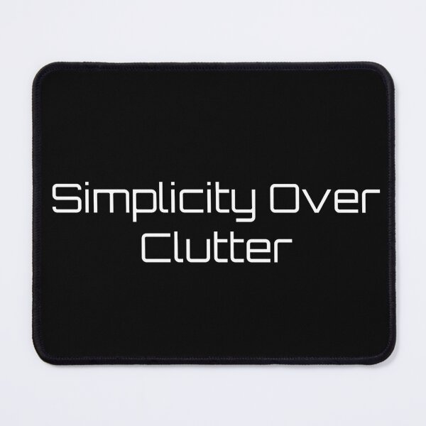 Item preview, Simplicity Over Clutter designed and sold by Ninjacatoff.