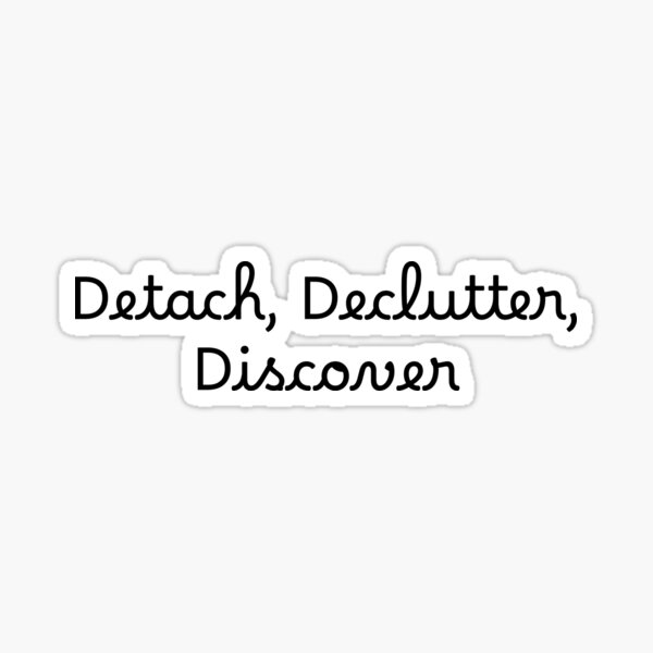 Item preview, Detach, Declutter, Discover designed and sold by Ninjacatoff.