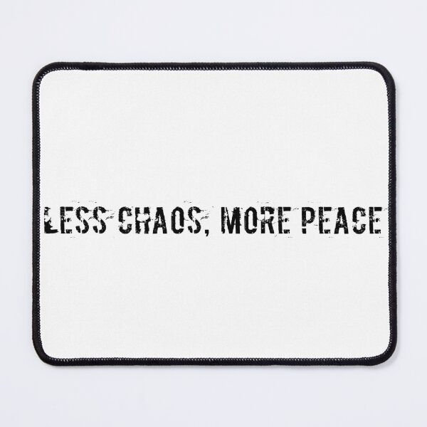 Item preview, Less Chaos, More Peace designed and sold by Ninjacatoff.