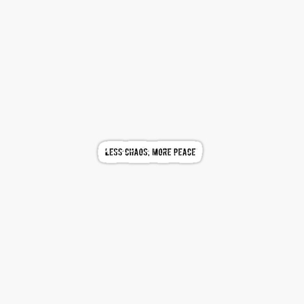 Item preview, Less Chaos, More Peace designed and sold by Ninjacatoff.
