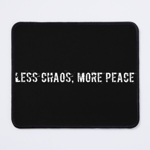 Item preview, Less Chaos, More Peace designed and sold by Ninjacatoff.