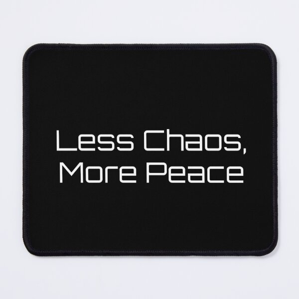 Item preview, Less Chaos, More Peace designed and sold by Ninjacatoff.