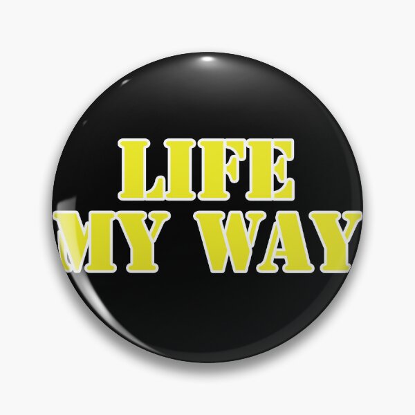 Item preview, Life My Way  designed and sold by Nomad-Maynard.