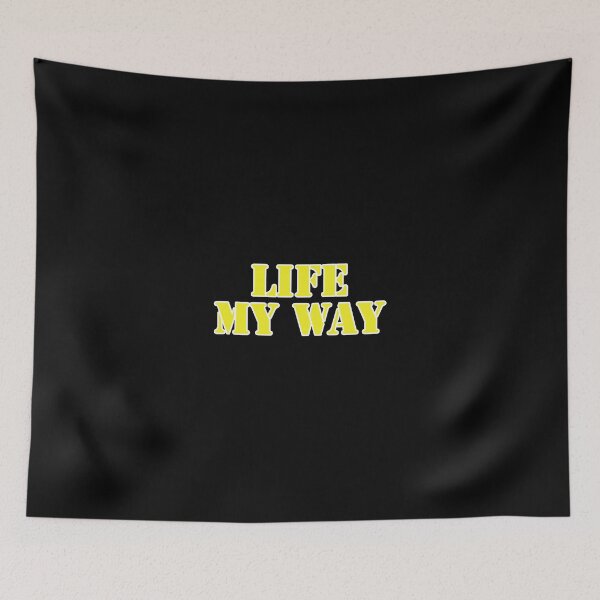 Item preview, Life My Way  designed and sold by Nomad-Maynard.