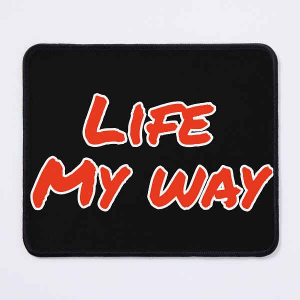 Item preview, Life My Way  designed and sold by Nomad-Maynard.