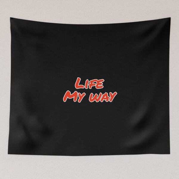 Item preview, Life My Way  designed and sold by Nomad-Maynard.