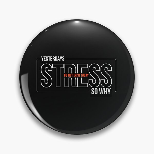 Item preview, Yesterday’s Stress Doesn’t Exist Today — Let Go and Move Forward designed and sold by ipot.
