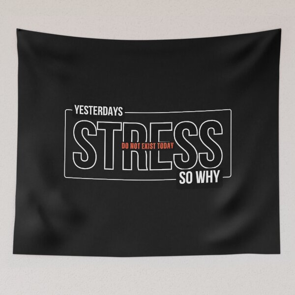 Item preview, Yesterday’s Stress Doesn’t Exist Today — Let Go and Move Forward designed and sold by ipot.