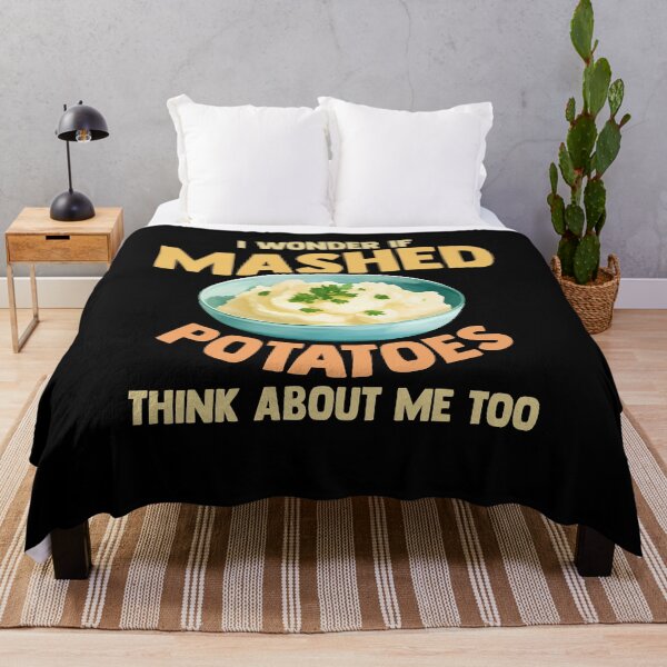 Item preview, Do Mashed Potatoes Think About Me? Potato Day Foodie designed and sold by Dressed For Duty.