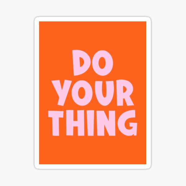 Item preview, Do Your Thing quote designed and sold by Paigaam.